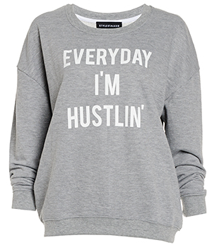 STYLESTALKER Hustlin' Sweatshirt